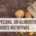 La nuez pecana, un alimento con bondades nutritivas